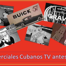 Recuerdos de mi Cuba / Anuncios de mi Cuba en radio y televisión antes del 1959