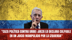 alvaro uribe, culpable: la justicia colombiana, dominada por la izquierda, condena al expresidente por supuesto soborno y fraude