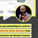 Un narcotraficante de República Dominicana produjo el show de Romeo Santos en Caracas y se filtran audios de  Omar Enrique ¿Será que eran aliados?