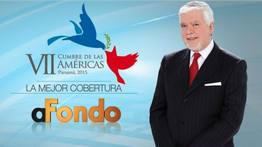 cumbre de las americas: edicion especial de a fondo con pedro sevcec