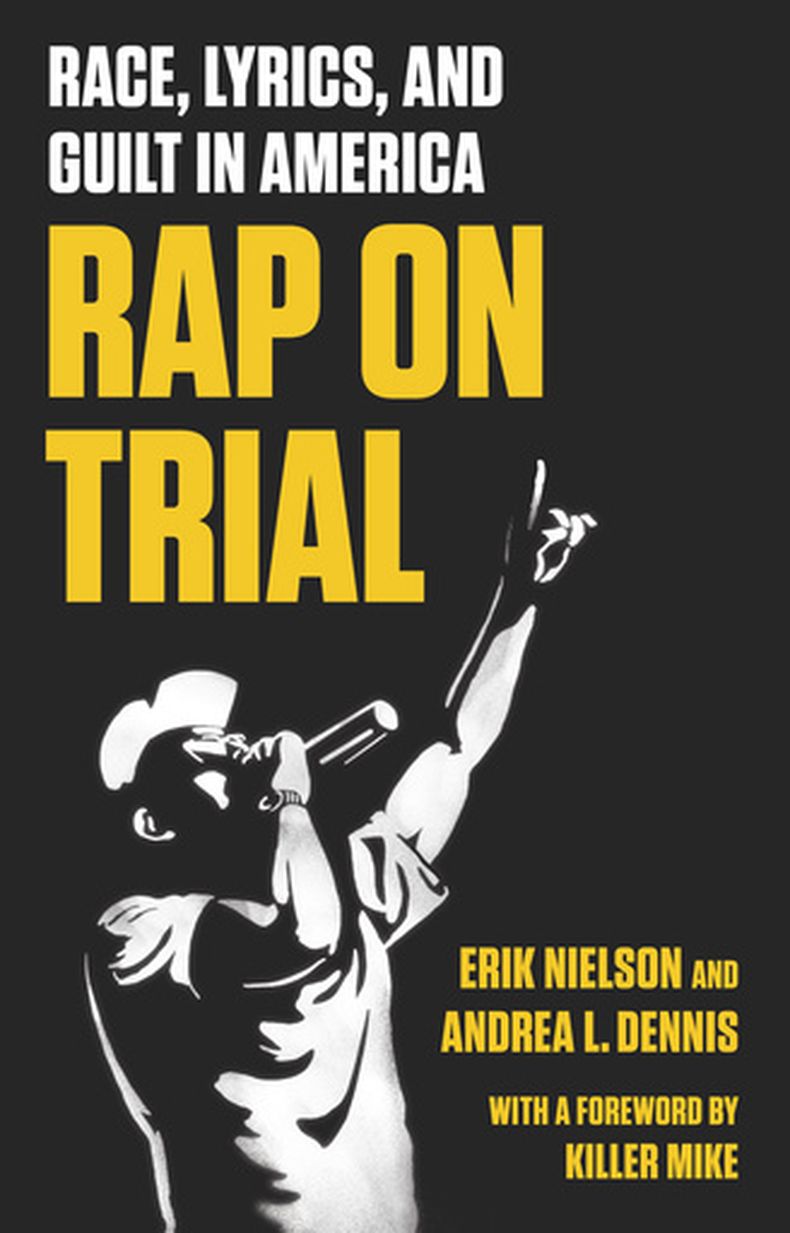 Esta imagen de la portada del libro, publicada por The New Press, muestra Rap on Trial: Race, Lyrics, and Guilt in America de Erik Nielson y Andrea L. Dennis. (The New Press via AP)
