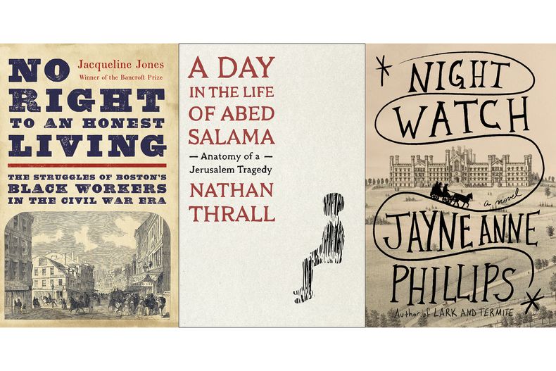 En esta combinación de portadas la portada de No Right to an Honest Living: The Struggles of Bostons Black Workers in the Civil War Era de Jacqueline Jones, ganadora del Premio Pulitzer de Historia, a la izquierda, A Day in the Life of Abed Salama Anatomy of a Jerusalem Tragedy de Nathan Thrall, ganador del Premio Pulitzer de no ficción general, centro, y Night Watch de Jayne Anne Phillips, ganadora del Premio Pulitzer de ficción. (Basic Books/Metropolitan Books/Knopf vía AP)