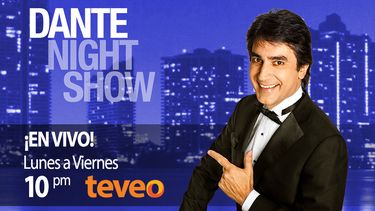 dante night show por canal teveo